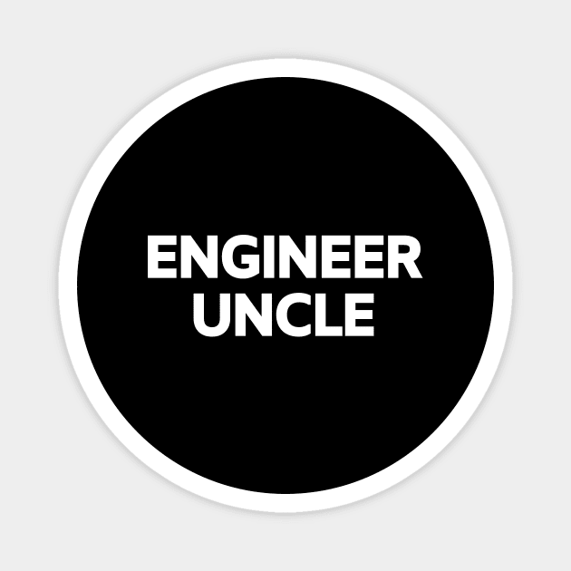 Engineer uncle Magnet by Word and Saying